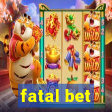 fatal bet